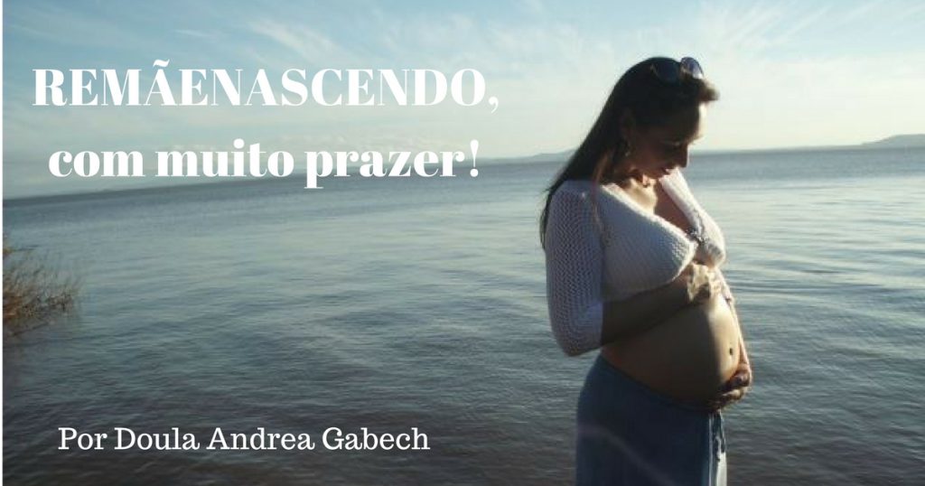 RemÃenascendo Com Muito Prazer Casa Da Doula 