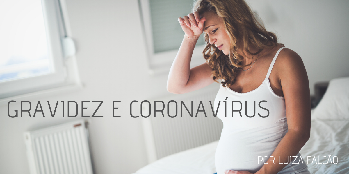 Gravidez e coronavírus. Doula Luiza Falcão